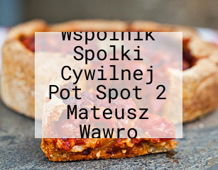 1 Mateusz Wawro Wspolnik Spolki Cywilnej Pot Spot 2 Mateusz Wawro Restauracja Kura