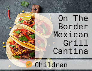 On The Border Mexican Grill Cantina