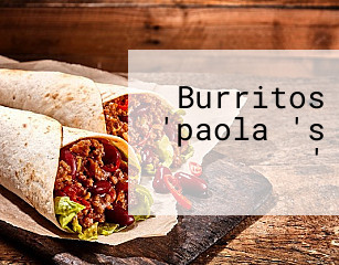 Burritos 'paola 's '