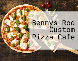 Bennys Rod Custom Pizza Cafe