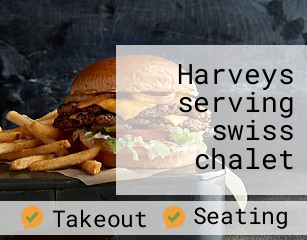 Harveys serving swiss chalet