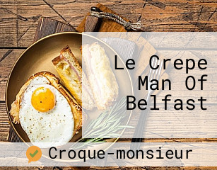 Le Crepe Man Of Belfast