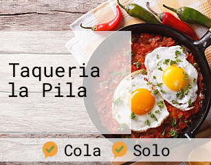 Taqueria la Pila