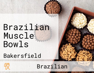 Brazilian Muscle Bowls