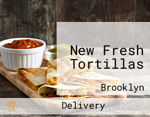 New Fresh Tortillas