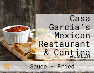 Casa Garcia's Mexican Restaurant & Cantina