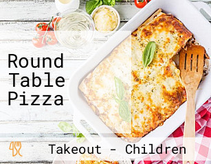 Round Table Pizza