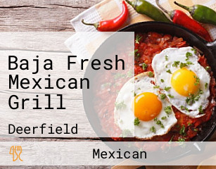 Baja Fresh Mexican Grill