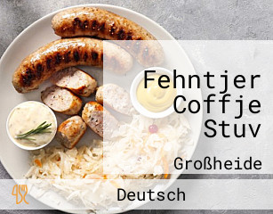 Fehntjer Coffje Stuv