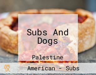 Subs And Dogs