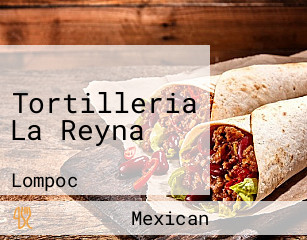 Tortilleria La Reyna