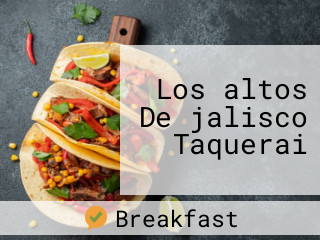 Los altos De jalisco Taquerai