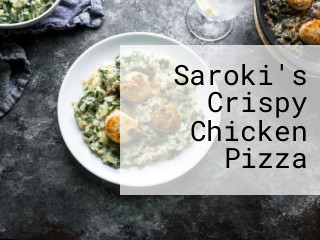 Saroki's Crispy Chicken Pizza