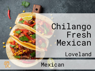 Chilango Fresh Mexican