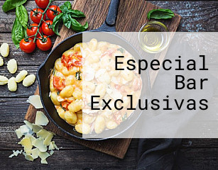 Especial Bar Exclusivas