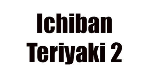 Ichiban Teriyaki 2