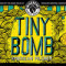 20. Tiny Bomb